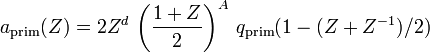 a_{{{\mathrm  {prim}}}}(Z)=2Z^{d}\,\left({\frac  {1+Z}2}\right)^{A}\,q_{{{\mathrm  {prim}}}}(1-(Z+Z^{{-1}})/2)