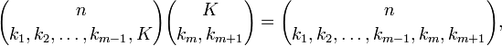 {n \choose k_{1},k_{2},\ldots ,k_{{m-1}},K}{K \choose k_{m},k_{{m+1}}}={n \choose k_{1},k_{2},\ldots ,k_{{m-1}},k_{m},k_{{m+1}}},