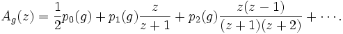 A_{g}(z)={\frac  {1}{2}}p_{0}(g)+p_{1}(g){\frac  {z}{z+1}}+p_{2}(g){\frac  {z(z-1)}{(z+1)(z+2)}}+\cdots .