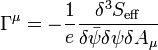 \Gamma ^{\mu }=-{1 \over e}{\delta ^{3}S_{{{\mathrm  {eff}}}} \over \delta {\bar  {\psi }}\delta \psi \delta A_{\mu }}