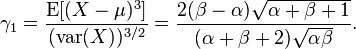 \gamma _{1}={\frac  {\operatorname {E}[(X-\mu )^{3}]}{(\operatorname {var}(X))^{{3/2}}}}={\frac  {2(\beta -\alpha ){\sqrt  {\alpha +\beta +1}}}{(\alpha +\beta +2){\sqrt  {\alpha \beta }}}}.