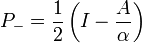 P_{-}={\frac  {1}{2}}\left(I-{\frac  {A}{\alpha }}\right)