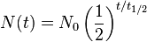 N(t)=N_{0}\left({\frac  {1}{2}}\right)^{{t/t_{{1/2}}}}