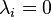 \lambda _{i}=0