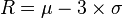 R=\mu -3\times \sigma 