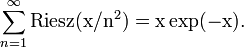 \ {\sum _{{n=1}}^{\infty }{\rm {Riesz(x/n^{2})=x\exp(-x)}}}.