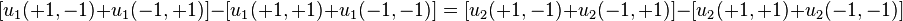 [u_{{1}}(+1,-1)+u_{1}(-1,+1)]-[u_{1}(+1,+1)+u_{1}(-1,-1)]=[u_{{2}}(+1,-1)+u_{2}(-1,+1)]-[u_{2}(+1,+1)+u_{2}(-1,-1)]