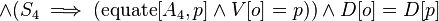 \land (S_{4}\implies (\operatorname {equate}[A_{4},p]\land V[o]=p))\land D[o]=D[p]