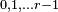 \scriptstyle 0,1,\ldots r-1