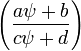 \left({\frac  {a\psi +b}{c\psi +d}}\right)