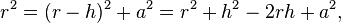 r^{2}=(r-h)^{2}+a^{2}=r^{2}+h^{2}-2rh+a^{2},