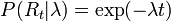 P(R_{t}|\lambda )=\exp(-\lambda t)\,