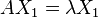 AX_{1}=\lambda X_{1}