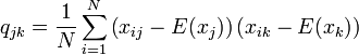 q_{{jk}}={\frac  {1}{N}}\sum _{{i=1}}^{N}\left(x_{{ij}}-E(x_{j})\right)\left(x_{{ik}}-E(x_{k})\right)