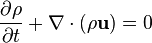 {\partial \rho  \over \partial t}+\nabla \cdot (\rho {\mathbf  {u}})=0