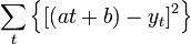 \sum _{t}\left\{[(at+b)-y_{t}]^{2}\right\}