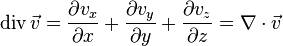 {\mbox{div}}\,{\vec  v}={\partial v_{x} \over \partial x}+{\partial v_{y} \over \partial y}+{\partial v_{z} \over \partial z}=\nabla \cdot {\vec  v}