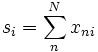 s_{i}=\sum _{n}^{N}x_{{ni}}