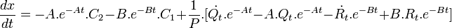 {\frac  {dx}{dt}}=-A.e^{{-At}}.C_{2}-B.e^{{-Bt}}.C_{1}+{\frac  {1}{P}}.[{\dot  {Q_{t}}}.e^{{-At}}-A.Q_{t}.e^{{-At}}-{\dot  {R_{t}}}.e^{{-Bt}}+B.R_{t}.e^{{-Bt}}]