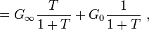 =G_{{\infty }}{\frac  {T}{1+T}}+G_{0}{\frac  {1}{1+T}}\ ,