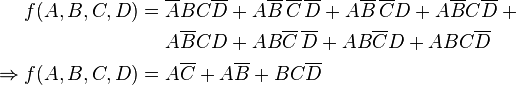 {\begin{aligned}f(A,B,C,D)={}&\overline {A}BC\overline {D}+A\overline {B}\,\overline {C}\,\overline {D}+A\overline {B}\,\overline {C}D+A\overline {B}C\overline {D}+{}\\&A\overline {B}CD+AB\overline {C}\,\overline {D}+AB\overline {C}D+ABC\overline {D}\\\Rightarrow f(A,B,C,D)={}&A\overline {C}+A\overline {B}+BC\overline {D}\end{aligned}}