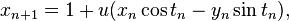 x_{{n+1}}=1+u(x_{n}\cos t_{n}-y_{n}\sin t_{n}),\,