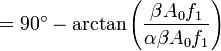 =90^{\circ }-\arctan \left({\frac  {\beta A_{0}f_{1}}{\alpha \beta A_{0}f_{1}}}\right)