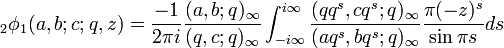 {}_{2}\phi _{1}(a,b;c;q,z)={\frac  {-1}{2\pi i}}{\frac  {(a,b;q)_{\infty }}{(q,c;q)_{\infty }}}\int _{{-i\infty }}^{{i\infty }}{\frac  {(qq^{s},cq^{s};q)_{\infty }}{(aq^{s},bq^{s};q)_{\infty }}}{\frac  {\pi (-z)^{s}}{\sin \pi s}}ds