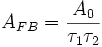 A_{{FB}}={\frac  {A_{0}}{\tau _{1}\tau _{2}}}