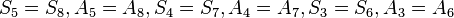 S_{5}=S_{8},A_{5}=A_{8},S_{4}=S_{7},A_{4}=A_{7},S_{3}=S_{6},A_{3}=A_{6}