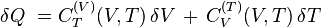 \delta Q\ =C_{T}^{{(V)}}(V,T)\,\delta V\,+\,C_{V}^{{(T)}}(V,T)\,\delta T