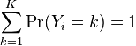 \sum _{{k=1}}^{{K}}\Pr(Y_{i}=k)=1