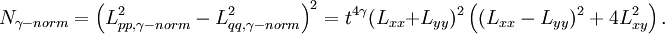 N_{{\gamma -norm}}=\left(L_{{pp,\gamma -norm}}^{2}-L_{{qq,\gamma -norm}}^{2}\right)^{2}=t^{{4\gamma }}(L_{{xx}}+L_{{yy}})^{2}\left((L_{{xx}}-L_{{yy}})^{2}+4L_{{xy}}^{2}\right).