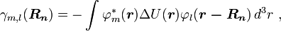 \gamma _{{m,l}}({\boldsymbol  {R_{n}}})=-\int \varphi _{m}^{*}({\boldsymbol  {r}})\Delta U({\boldsymbol  {r}})\varphi _{l}({\boldsymbol  {r-R_{n}}})\,d^{3}r\ ,