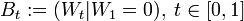 B_{t}:=(W_{t}|W_{1}=0),\;t\in [0,1]