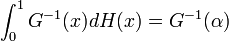 \int _{0}^{1}G^{{-1}}(x)dH(x)=G^{{-1}}(\alpha )