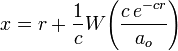 x=r+{\frac  {1}{c}}W\!\left({\frac  {c\,e^{{-cr}}}{a_{o}}}\right)\,