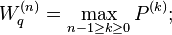 W_{q}^{{(n)}}=\max _{{n-1\geq k\geq 0}}P^{{(k)}};