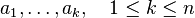 a_{1},\ldots ,a_{k},\quad 1\leq k\leq n