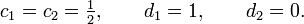 c_{1}=c_{2}={\tfrac  12},\qquad d_{1}=1,\qquad d_{2}=0.