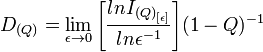 D_{{(Q)}}={\lim _{{\epsilon \to 0}}{\left[{\frac  {ln{I_{{{(Q)}_{{[\epsilon ]}}}}}}{ln{\epsilon ^{{-1}}}}}\right]}}{(1-Q)^{{-1}}}