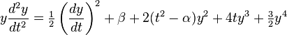 y{\frac  {d^{2}y}{dt^{2}}}={\tfrac  12}\left({\frac  {dy}{dt}}\right)^{2}+\beta +2(t^{2}-\alpha )y^{2}+4ty^{3}+{\tfrac  32}y^{4}