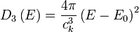 D_{3}\left(E\right)={\frac  {4\pi }{c_{k}^{3}}}\left(E-E_{0}\right)^{2}