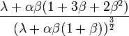 {\frac  {\lambda +\alpha \beta (1+3\beta +2\beta ^{2})}{\left(\lambda +\alpha \beta (1+\beta )\right)^{{{\frac  {3}{2}}}}}}