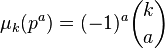 \mu _{k}(p^{a})=(-1)^{a}{\binom  {k}{a}}\ 