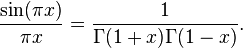 {\frac  {\sin(\pi x)}{\pi x}}={\frac  {1}{\Gamma (1+x)\Gamma (1-x)}}.\,\!