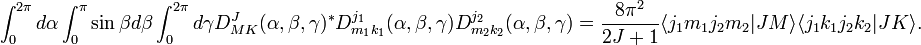 \int _{0}^{{2\pi }}d\alpha \int _{0}^{\pi }\sin \beta d\beta \int _{0}^{{2\pi }}d\gamma D_{{MK}}^{J}(\alpha ,\beta ,\gamma )^{\ast }D_{{m_{1}k_{1}}}^{{j_{1}}}(\alpha ,\beta ,\gamma )D_{{m_{2}k_{2}}}^{{j_{2}}}(\alpha ,\beta ,\gamma )={\frac  {8\pi ^{2}}{2J+1}}\langle j_{1}m_{1}j_{2}m_{2}|JM\rangle \langle j_{1}k_{1}j_{2}k_{2}|JK\rangle .