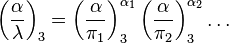 \left({\frac  {\alpha }{\lambda }}\right)_{3}=\left({\frac  {\alpha }{\pi _{1}}}\right)_{3}^{{\alpha _{1}}}\left({\frac  {\alpha }{\pi _{2}}}\right)_{3}^{{\alpha _{2}}}\dots 