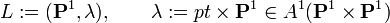 L:=({\mathbf  {P}}^{1},\lambda ),\qquad \lambda :=pt\times {\mathbf  {P}}^{1}\in A^{1}({\mathbf  {P}}^{1}\times {\mathbf  {P}}^{1})