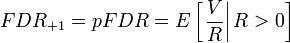 FDR_{{+1}}=pFDR=E\left[\left.{{\frac  {V}{R}}}\right|R>0\right]